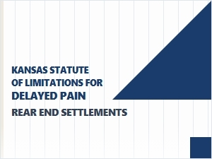 Kansas Statute of Limitations for Delayed Rear-End Pain