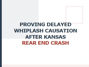 Proving Delayed Whiplash After a Kansas Rear-End Crash
