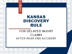 Kansas Discovery Rule for Delayed Rear-End Injuries
