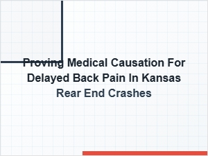 Proving Causation for Delayed Back Pain in Kansas