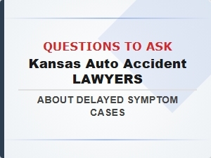 Questions to Ask Kansas Auto Lawyers About Delayed Symptoms