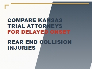 Comparing Kansas Attorneys for Delayed Rear-End Injuries
