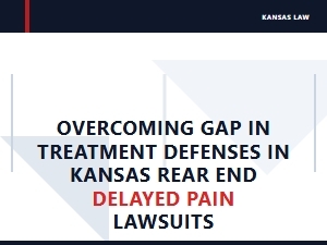 Proving Delayed Pain Despite Treatment Gaps in Kansas